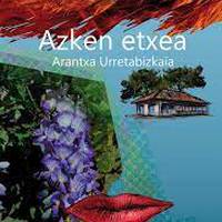 'Azken etxea', Arantxa Urretabizkaia