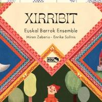 'Xirribit', Euskal Barrok Ensemble