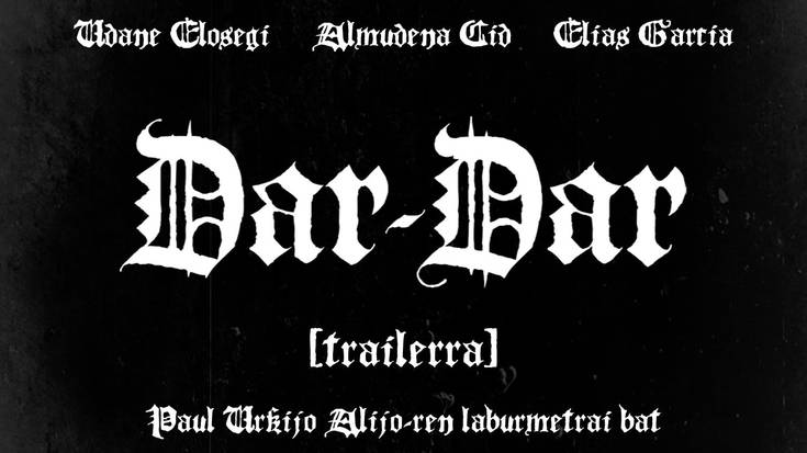 Paul Urkijoren 'Dar-Dar' film laburrak badu trailerra