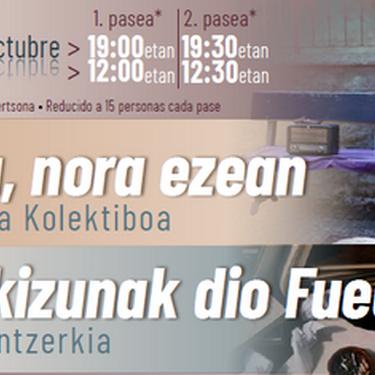 'Nora, nora ezean', Musakola Kolektiboa + 'Etorkizunak dio "Fuego"!', Makur antzerkia
