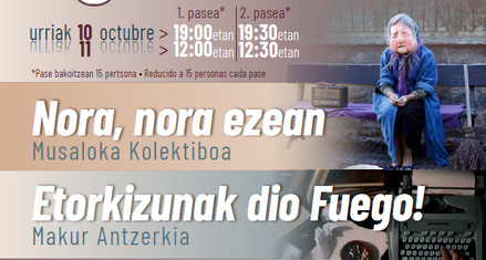 'Nora, nora ezean', Musakola Kolektiboa + 'Etorkizunak dio "Fuego"!', Makur antzerkia