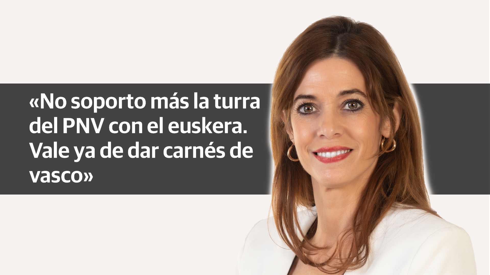 Maider Etxebarria (PSE): "Ezin dut gehiago jasan EAJren 'turra' euskararekin"