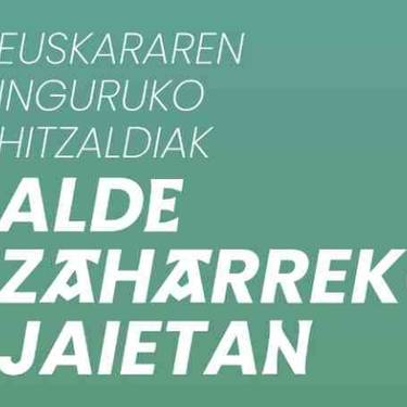 Zaharraz harro, 'Euskararen Egoera EHn eta Gasteizen'