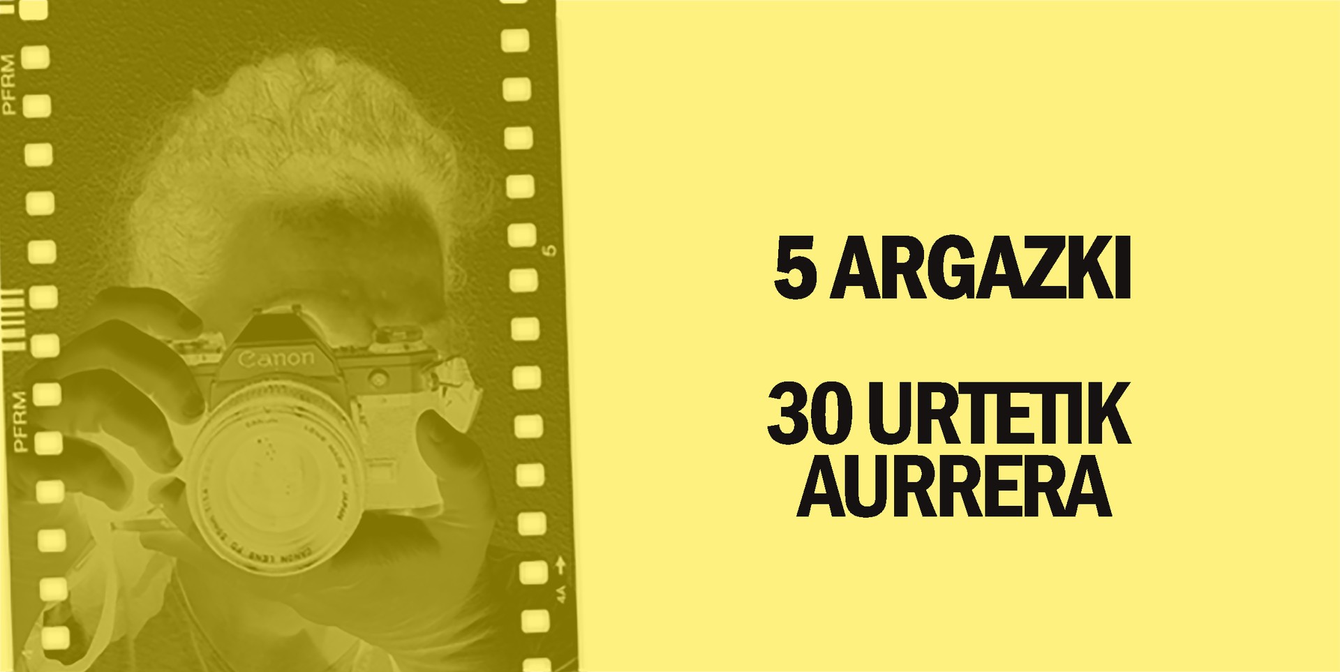 5 argazki + azalpen testua (+30 urte)