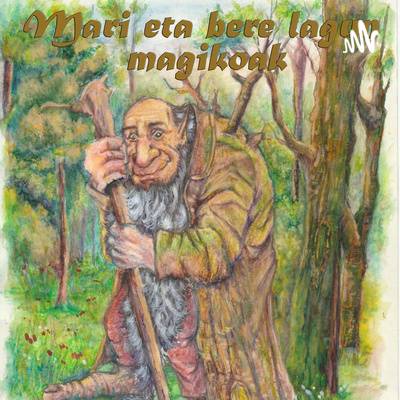 'Mari eta lagun magikoak'