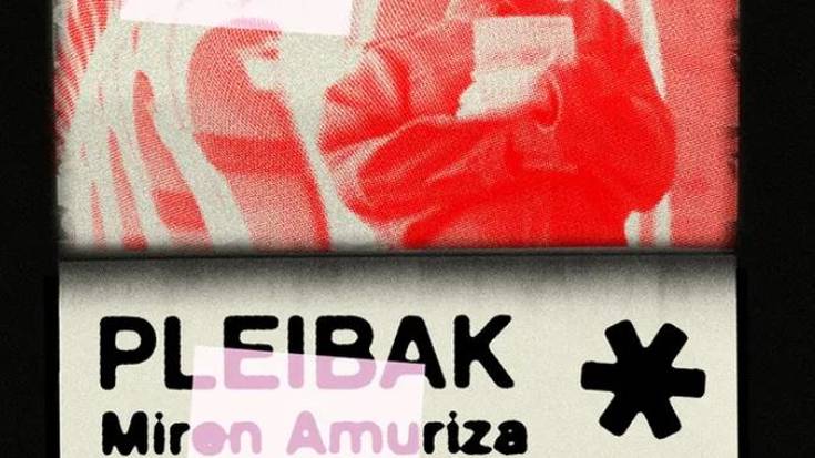 'Pleibak', Miren Amuriza
