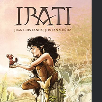 [KOMIKI ETA NOBELA GRAFIKOEN KLUBA] 'Irati', Joxean Muñoz, Juan Luis Landa
