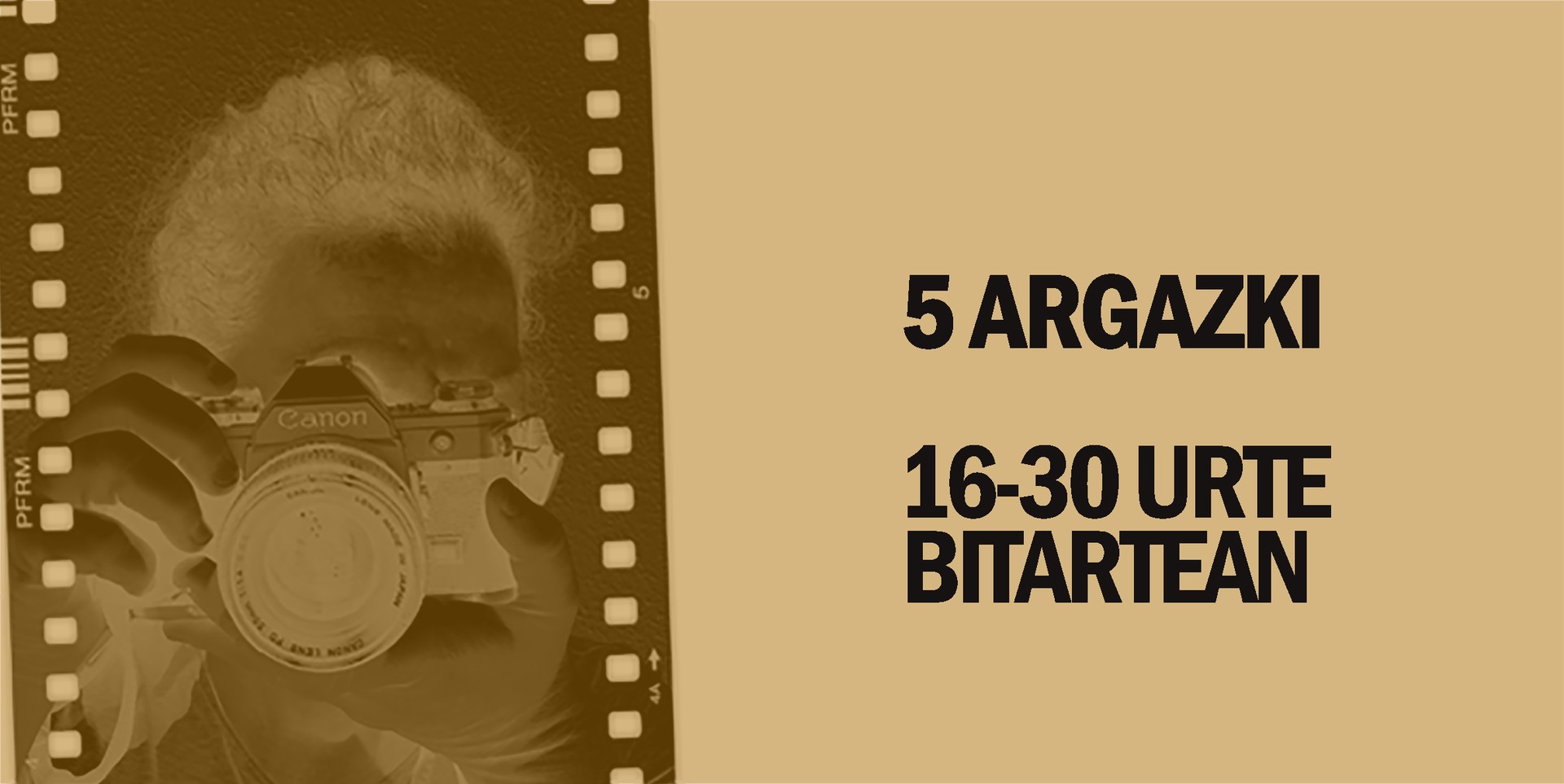 5 argazki + azalpen testua (16-30 urte)