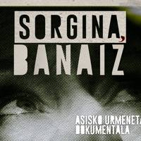 'Sorgina, banaiz' dokumentala