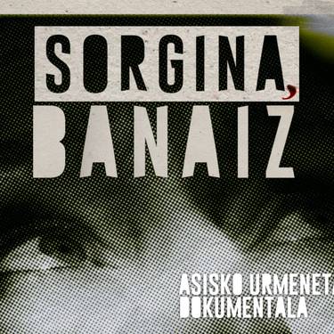 'Sorgina, banaiz' dokumentala