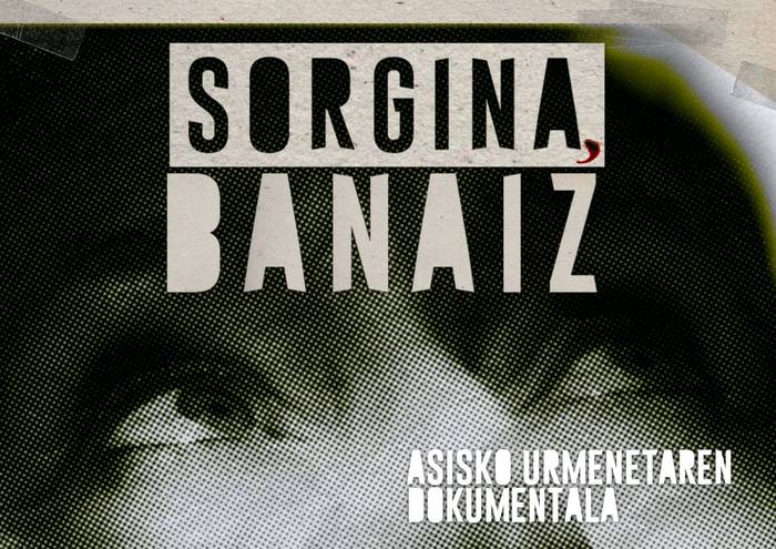 'Sorgina, banaiz' dokumentala