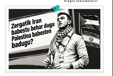 'Zergatik Iran babestu behar dugu Palestina babesten badugu?'