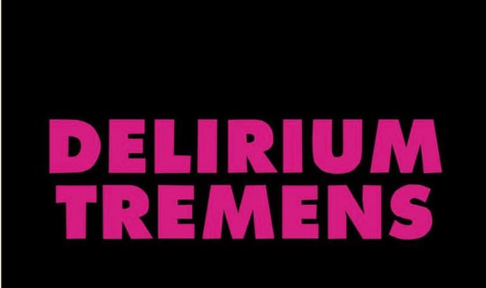 Delirium Tremens + Dena