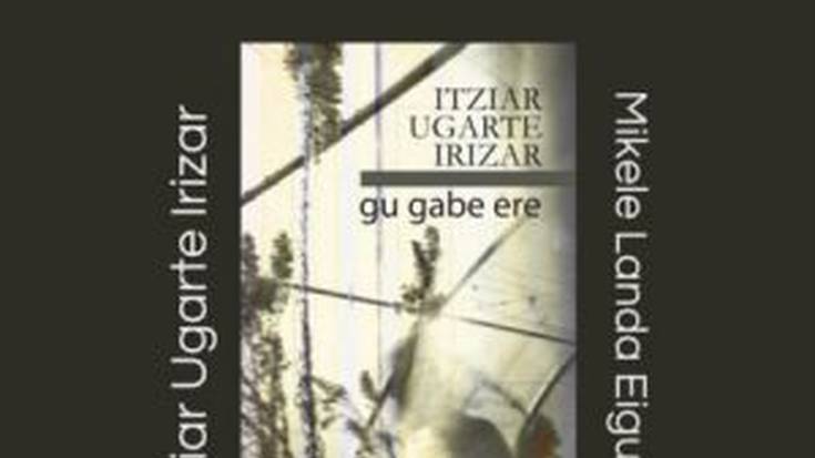 [POETAK MAIATZEAN] 'Gu gabe ere'