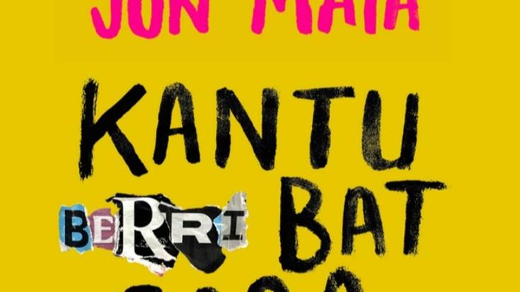 'Kantu berri bat gara', Jon Maia
