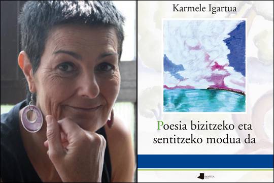 'Poesia bizitzeko eta sentitzeko modu bat da', Karmele Igartua