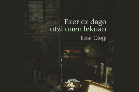 'Ezer ez dago utzi nuen lekuan'