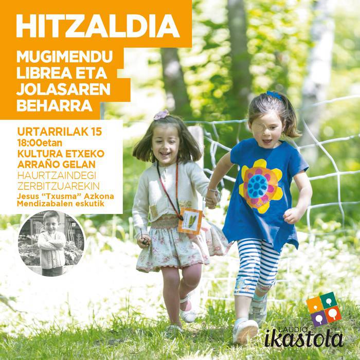 [HITZALDIA] 'Mugimendu librea eta jolasaren beharra'