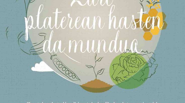 'Zure platerean hasten da mundua'+solasaldia