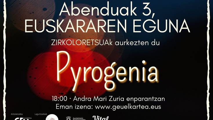 Euskararen Eguna: 'Pyrogenia' ikuskizuna