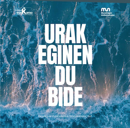 'Urak eginen du bide'