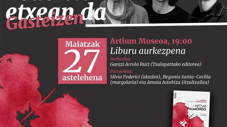 'Hitzak palmondo', Garazi Arrula, SilviaFederici, Begonia Santa Cecilia, Amaia Astobiza