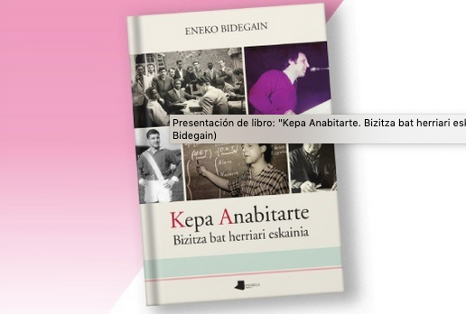 'Kepa Anabitarte. Bizitza bat herriari eskainia', Eneko Bidegain