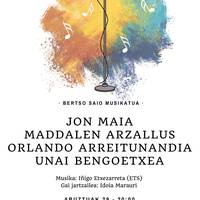 Bertso saio musikatua: Jon Maia + Maddalen Arzallus + Orlando Arreitunandia + Unai Bengoetxea