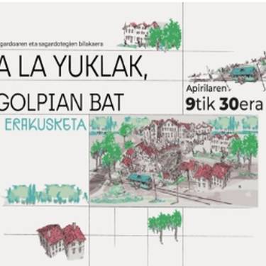 'Ala yuklak, golpian bat' erakusketaren inaugurazioa eta bisita gidatua
