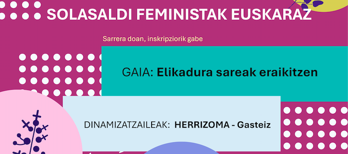 [SOLASALDI FEMINISTAK] Elikadura sareak eraikitzen