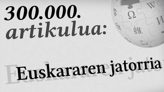 300.000 artikulu euskaraz Wikipedian