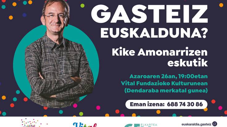 Euskaraldia: 'Gasteiz Euskalduna?', Kike Amonarriz