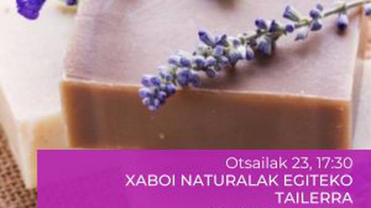 [EKINTZA OSAGARRIA] Xaboi eta produktu naturalen tailerra