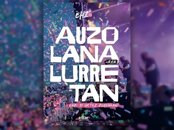 'Auzolanaren lurretan: EHZ 30 urtez zuzenean'