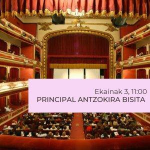 [BISITA GIDATUA] Principal Antzokia