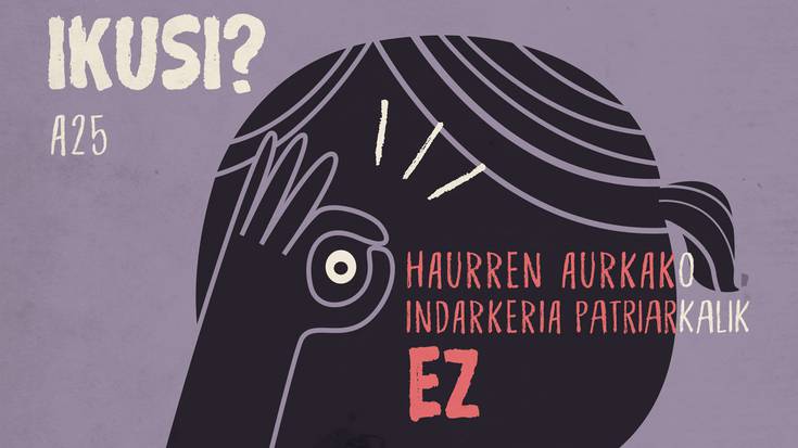 Ikusi makusi? Zer ikusi? Haurren aurkako indarkeria patriarkalik ez