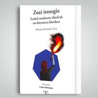 'Zuzi Iraxegia. Euskal emakume idazleak eta literatura klasikoa', Amaia Alvarez Uria