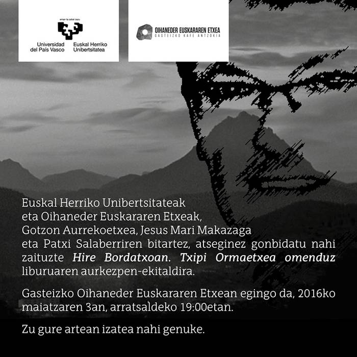 'Hire Bordatxoan. Txipi Ormaetxea omenduz' liburuaren aurkezpena