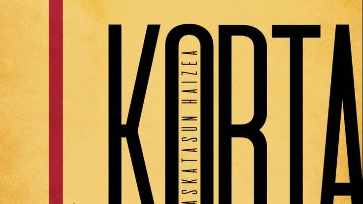 'Korta, askatasun haizea'